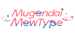 Mugendai MewType